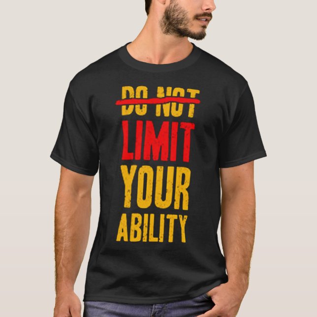 Begränsa inte din förmåga t shirt (Framsida)