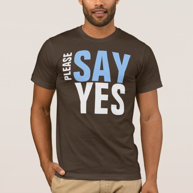 BEHAGA NÅGOT ATT SÄGA JA T-SHIRT (Framsida)