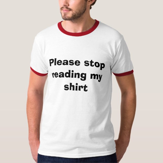 Behaga stoppläsning min skjorta tee shirt (Framsida)