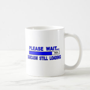 Behaga väntan…, Vänta för Sarcasmstillbild Kaffemugg