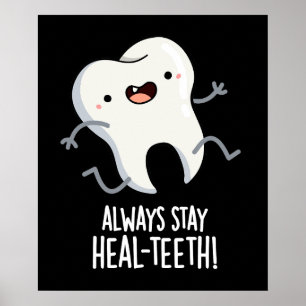 Behåll alltid läkande tänder Funny Tooth Pun Mörk  Poster