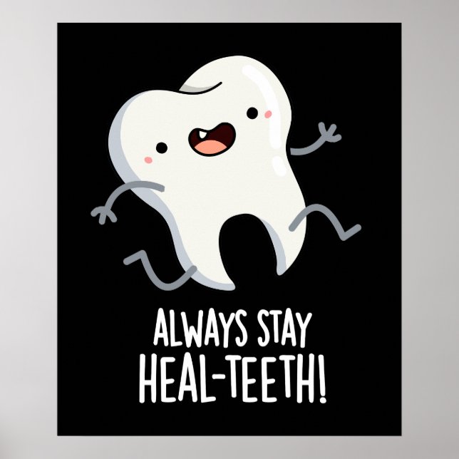 Behåll alltid läkande tänder Funny Tooth Pun Mörk  Poster (Framsidan)