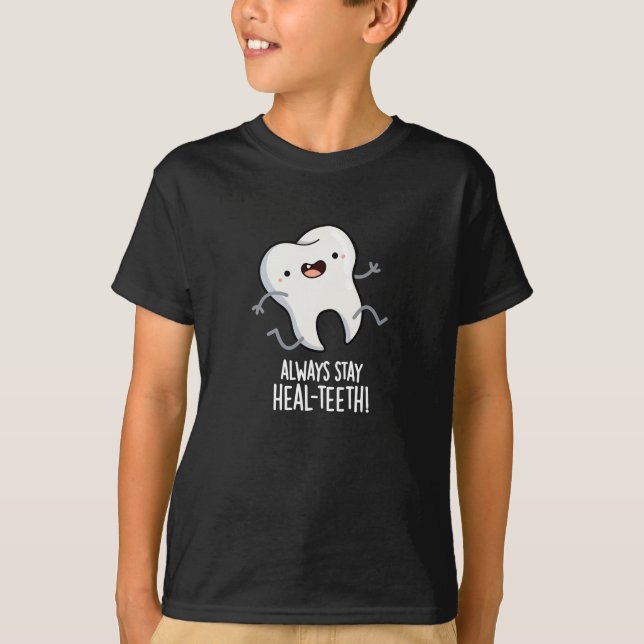 Behåll alltid läkande tänder Funny Tooth Pun Mörk  T Shirt (Framsida)