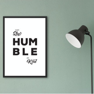 Behåll alltid ödmjuk och god livsoffert poster