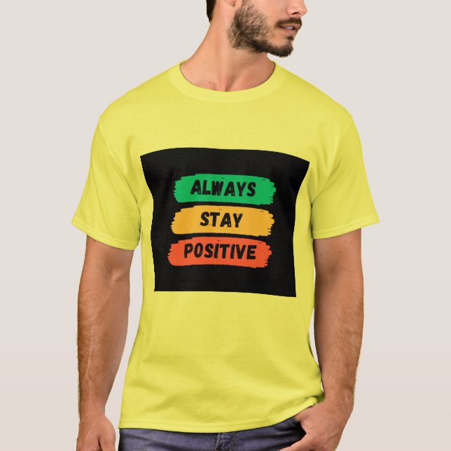 Behåll alltid positivt t shirt (Framsida)