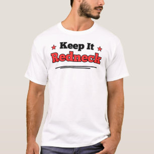 Behåll det Redneck, Roligt Present, Rolig Tröja, H T Shirt