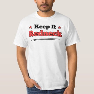 Behåll det Redneck, Roligt Present, Rolig Tröja, H T Shirt
