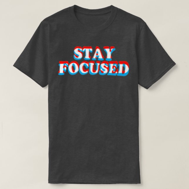 Behåll fokuserade, praktiska inspirationskänsliga  t shirt (Design framsida)