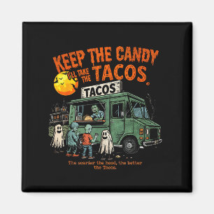 Behåll Godiset Jag Tar Tacos - Halloween Taco Magnet