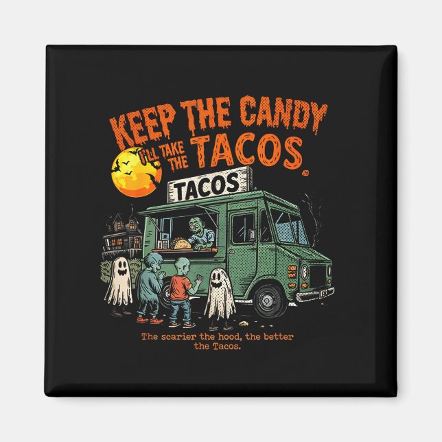 Behåll Godiset Jag Tar Tacos - Halloween Taco Magnet (Framsidan)