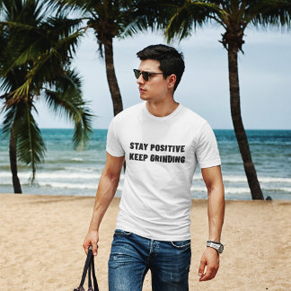 Behåll Gym för positiv Behålla Grinding Motivation T Shirt