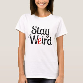 Behåll Konstigens inspirationsknugga Hipster-citat Tee Shirt