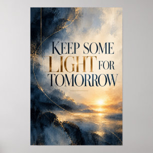 Behåll lite ljus för morgondagen Inspirerande typo Poster