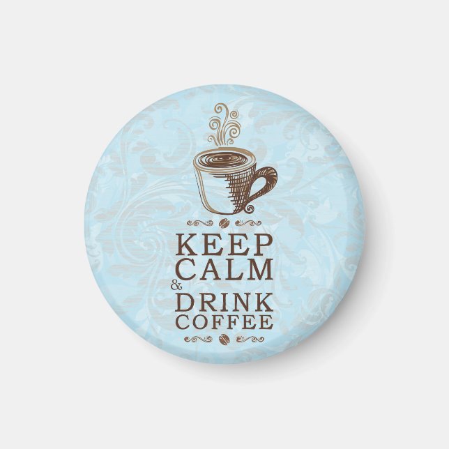 Behåll lugnet drick kaffe magnet (Framsidan)
