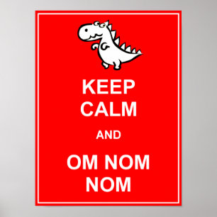Behåll lugnet och Om Nom Nom Dinosaurieaffisch sky Poster