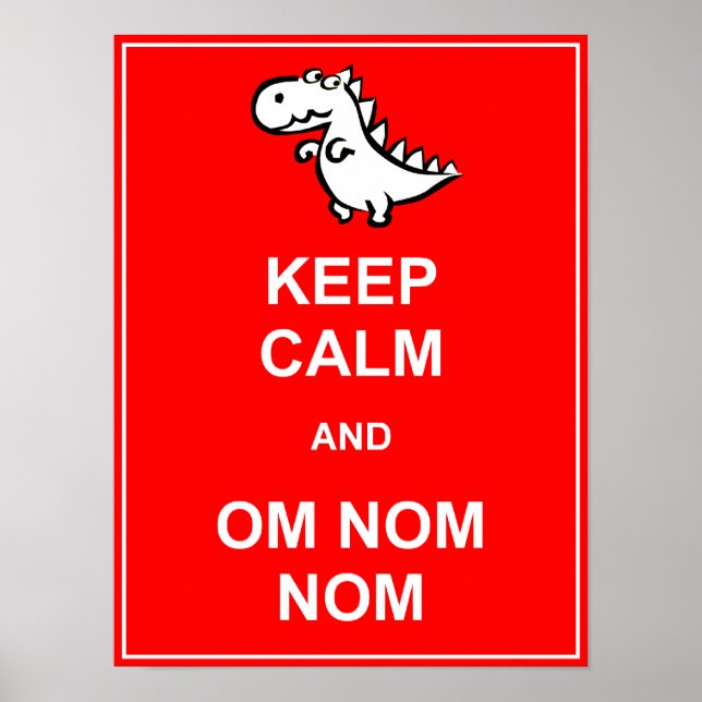 Behåll lugnet och Om Nom Nom Dinosaurieaffisch sky Poster (Framsidan)