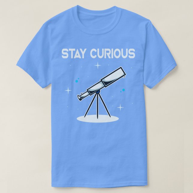 Behåll Nyfikna telescope Astronomiastronomer T Shirt (Design framsida)
