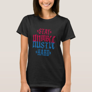 Behåll ödmjuk, hård inspirationsoffert Röd bl.a. T Shirt