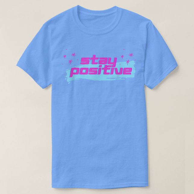 Behåll positiv I-motivation 1423 T Shirt (Design framsida)