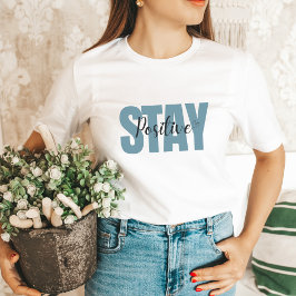 Behåll positiv Mörk Aqua Cute GIft för Good Vibes T Shirt