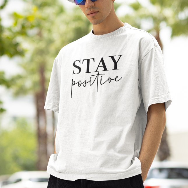 Behåll positiv offert t shirt (Skapare uppladdad)