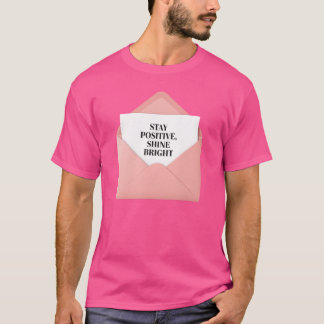 Behåll positiv Shine Bright - Rosa Kuvert T-Shirt