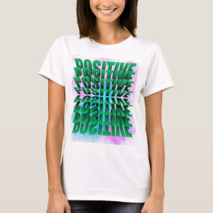 Behåll positiv t-shirt