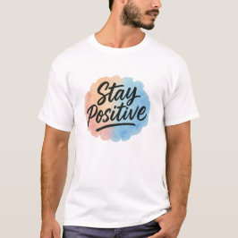 Behåll positiv vattenfärg Stänk Motivational T-Shi T Shirt