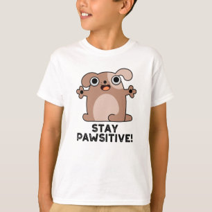Behåll Pun-Hund Pawsitive Positive Pun T Shirt