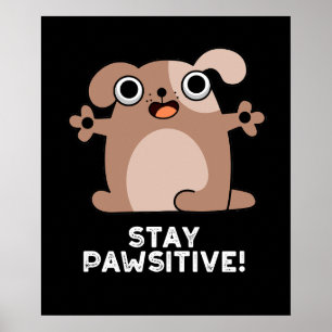 Behåll Pun Mörk BG-Hund Pawsitive Positive Pun- Poster