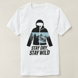 Behåll torr Vild utomhus Äventyr-citat T Shirt