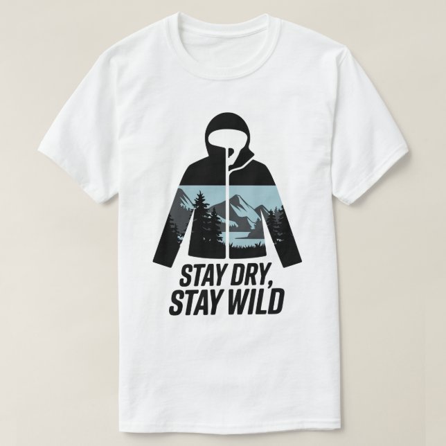 Behåll torr Vild utomhus Äventyr-citat T Shirt (Design framsida)