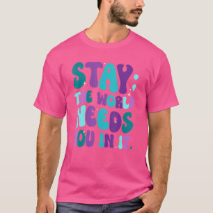 Behåll världen i behov av självmordsförebyggande h t shirt