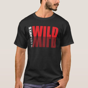 Behåll Vild Äventyr naturcitat T-Shirt
