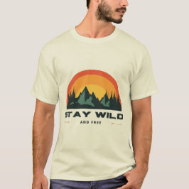Behåll Vild och vara gratis T Shirt