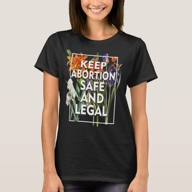 Behålla Abboration Säker och juridisk Blommigt Pro T Shirt (Framsida)