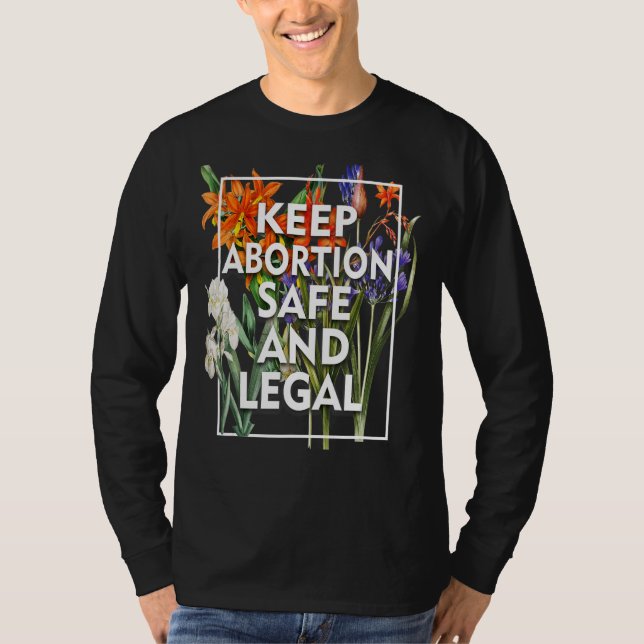 Behålla Abboration Säker och juridisk Blommigt Pro T Shirt (Framsida)