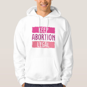 Behålla Abortion Legal Hoodie