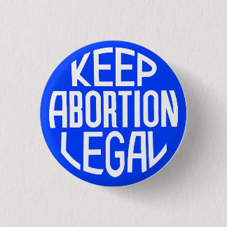 Behålla Abortion Legal Knapp