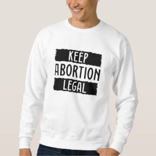 Behålla Abortion Legal Lång Ärmad Tröja