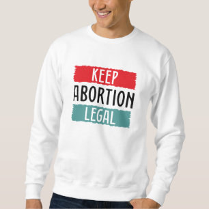 Behålla Abortion Legal Lång Ärmad Tröja