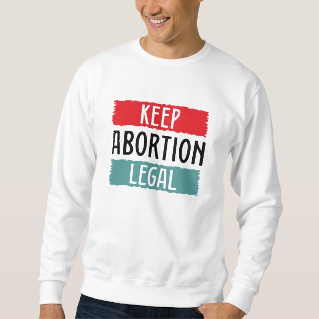 Behålla Abortion Legal Lång Ärmad Tröja (Framsida)