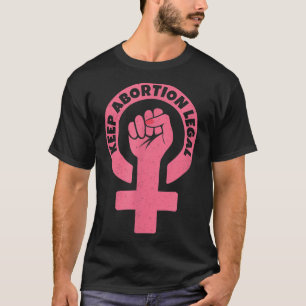 Behålla Abortion Legal Pro-Choice Feminist T Shirt