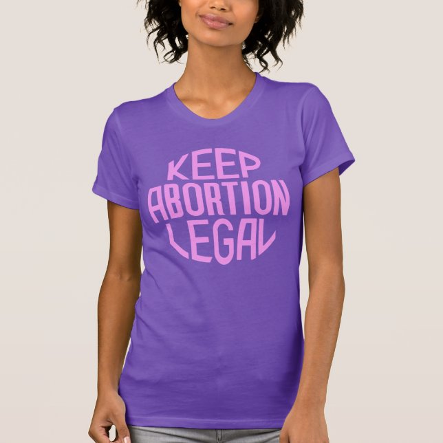 Behålla Abortion Legal T Shirt (Framsida)