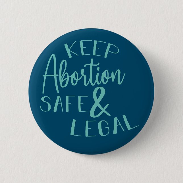 Behålla Abortion Säker & Legal Pro-Choice Teal Knapp (Framsida)