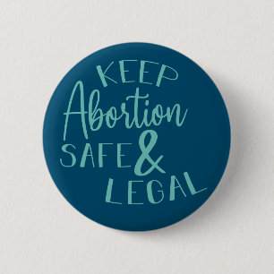 Behålla Abortion Säker & Legal Pro-Choice Teal Knapp