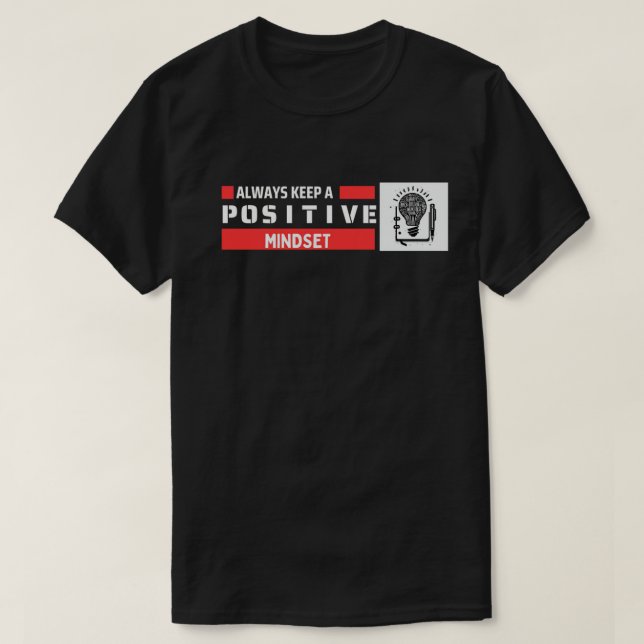 Behålla alltid ett positivt tänkesätt t shirt (Design framsida)