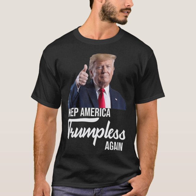 Behålla America Trumpless Classic T Shirt (Framsida)