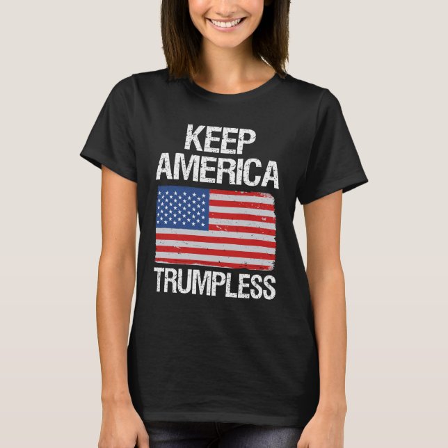 Behålla America Trumpless III T Shirt (Framsida)