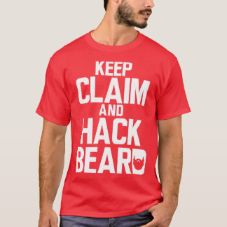 Behålla Anspråk och hack Beard T Shirt